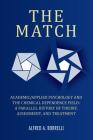 The Match: Academic/Applied Psychology and the Chemical Dependence Field: A Parallel History of Theory, Assessment, and Treatment Cover Image