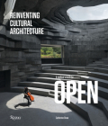 A Radical Vision by OPEN: Reinventing Cultural Architecture By Catherine Shaw (Text by), Aric Chen (Foreword by), Martino Stierli (Contributions by) Cover Image