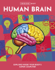 Inside Out Human Brain: Explore Inside Your Body's Super Computer (Inside Out, Chartwell) By Editors of Chartwell Books Cover Image
