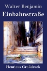 Einbahnstraße (Großdruck) By Walter Benjamin Cover Image
