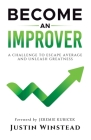 Become an Improver: A Challenge to Escape Average and Unleash Greatness By Justin Winstead Cover Image