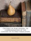 Critique of Pure Reason: In Commemoration of the Century of Its First Publication Cover Image