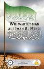 Wie wartet man auf Imam Mehdi By Sayyed Ghaith Al Musawi Cover Image