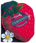 Totally Strawberries Cookbook (Totally Cookbooks Series) By Helene Siegel, Karen Gillingham, Carolyn Vibbert (Illustrator) Cover Image