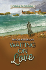 Waiting on Love By Tracie Peterson Cover Image