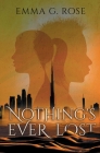 Nothing's Ever Lost By Emma G. Rose Cover Image