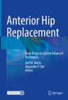 Anterior Hip Replacement: From Origin to Current Advanced Techniques Cover Image