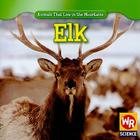 Elk (Animals That Live in the Mountains (Second Edition)) Cover Image