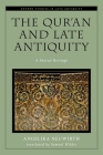 The Qur'an and Late Antiquity: A Shared Heritage (Oxford Studies in Late Antiquity) By Angelika Neuwirth Cover Image