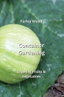 Container Gardening: Growing Fruits & Vegetables Cover Image
