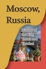 Moscow, Russia: History of the City, Travel and Tourism Cover Image