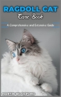 Ragdoll Cat Care Book: A Comprehensive and Extensive Guide By Martin Woodford Cover Image