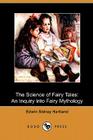 The Science of Fairy Tales: An Inquiry Into Fairy Mythology (Dodo Press) By Edwin Sidney Hartland Cover Image