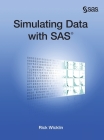 Simulating Data with SAS (Hardcover edition) Cover Image