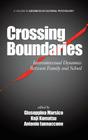 Crossing Boundaries: Intercontextual Dynamics Between Family and School (Hc) (Advances in Cultural Psychology) By Giuseppina Marsico (Editor), Koji Komatsu (Editor), Antonio Iannaccone (Editor) Cover Image