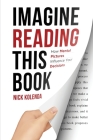 Imagine Reading This Book: How Mental Pictures Influence Your Decisions By Nick Kolenda Cover Image