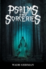 Psalms and Sorceries By Wade German Cover Image