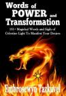 WORDS OF POWER and TRANSFORMATION: 101+ Magickal Words and Sigils of Celestine Light to Manifest Your Desires Cover Image
