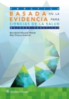 Práctica basada en la evidencia para ciencias de la salud By Bernadette Melnyk, PhD, RN, CPNP/NPP, FAAN, Ellen Fineout-Overholt, PhD, RN, FNAP, FAAN Cover Image