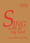 Sing with all my Soul By William Llewellyn (Editor) Cover Image