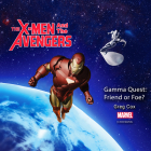 X-Men and the Avengers: Gamma Quest: Friend or Foe?  Cover Image