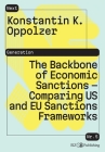 The Backbone of Economic Sanctions - Comparing US and EU Sanctions Frameworks By Konstantin K. Oppolzer Cover Image