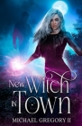 New Witch in Town By II Gregory, Michael Cover Image