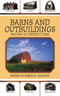Barns and Outbuildings: And How to Construct Them By Byron D. Halsted (Editor) Cover Image