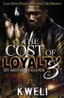 The Cost of Loyalty 3: My Brother's Keeper By Kweli Cover Image