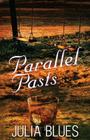 Parallel Pasts: A Novel Cover Image