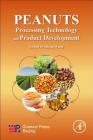 Peanuts: Processing Technology and Product Development By Qiang Wang (Editor) Cover Image
