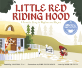 Little Red Riding Hood: A Favorite Story in Rhythm and Rhyme (Fairy Tale Tunes) By Jonathan Peale, Luke Séguin-Magee (Illustrator) Cover Image