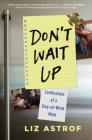 Don't Wait Up: Confessions of a Stay-at-Work Mom Cover Image
