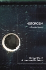 Historicism: A Travelling Concept By Herman Paul (Editor), Adriaan Van Veldhuizen (Editor) Cover Image