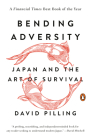 Bending Adversity: Japan and the Art of Survival By David Pilling Cover Image