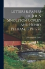 Letters & Papers of John Singleton Copley and Henry Pelham, 1739-1776 Cover Image
