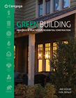 Green Building: Principles and Practices in Residential Construction (Go Green with Renewable Energy Resources) By Abe Kruger, Carl Seville Cover Image