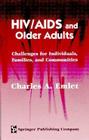 Hiv/AIDS and Older Adults: Challenges for Individuals, Families, and Communities Cover Image