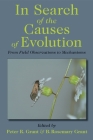 In Search of the Causes of Evolution: From Field Observations to Mechanisms By Peter R. Grant (Editor), B. Rosemary Grant (Editor) Cover Image