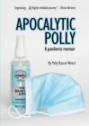 Apocalyptic Polly: A Pandemic Memoir By Polly Basore Wenzl Cover Image