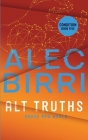 Alt Truths: Brave New World By Alec Birri Cover Image