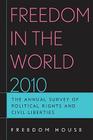 Freedom in the World 2010: The Annual Survey of Political Rights and Civil Liberties By Freedom House (Editor) Cover Image