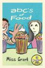 ABC's of Food: Foods from A to Z - For Kids 1-5 Years Old (Children's Book for Kindergarten and Preschool Success) Make Learning the Cover Image
