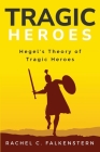 Hegel's Theory of Tragic Heroes Cover Image