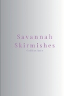 Savannah Skirmishes By Kole Collins Cover Image