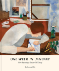 One Week in January: New Paintings for an Old Diary By Carson Ellis (Illustrator), Carson Ellis Cover Image