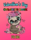 Valentine's Day Coloring Book For Kids: Romantic Love Valentines Day Coloring Book Containing Heart Floral Line Art To Color for Kids and Teens or Cou By Sfaxino Books Publishing Cover Image