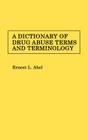 A Dictionary of Drug Abuse Terms and Terminology Cover Image