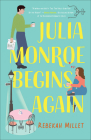 Julia Monroe Begins Again By Rebekah Millet Cover Image