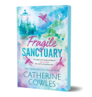 Fragile Sanctuary (Deluxe Edition) (Sparrow Falls) By Catherine Cowles Cover Image